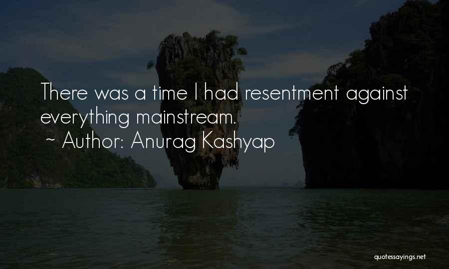 Anurag Kashyap Quotes: There Was A Time I Had Resentment Against Everything Mainstream.