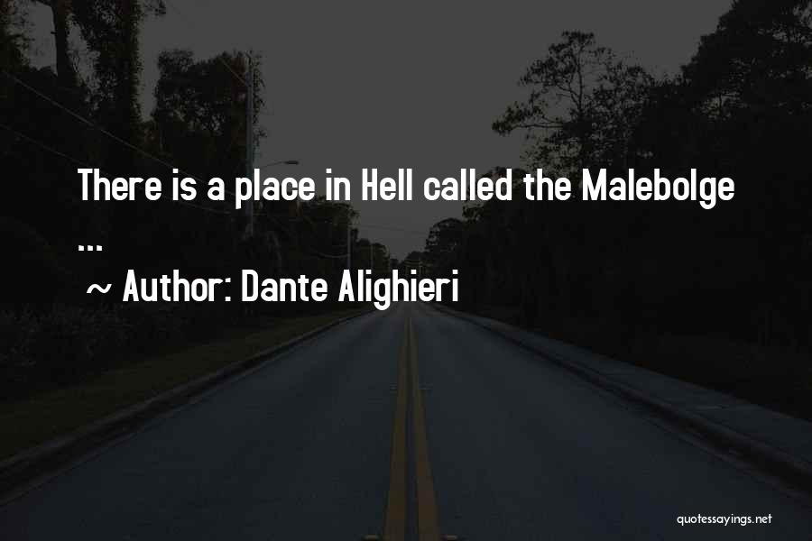 Dante Alighieri Quotes: There Is A Place In Hell Called The Malebolge ...