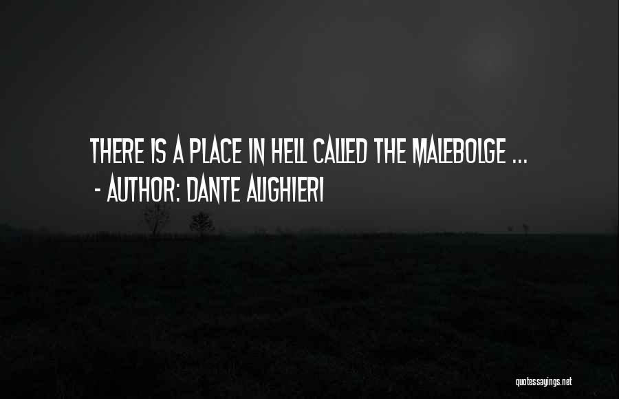 Dante Alighieri Quotes: There Is A Place In Hell Called The Malebolge ...