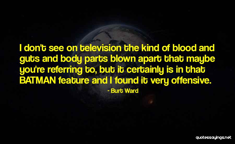 67401 Quotes By Burt Ward 67401 Quotes By Burt Ward