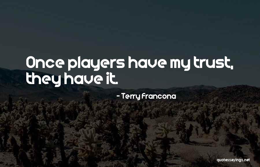 67401 Quotes By Terry Francona 67401 Quotes By Terry Francona