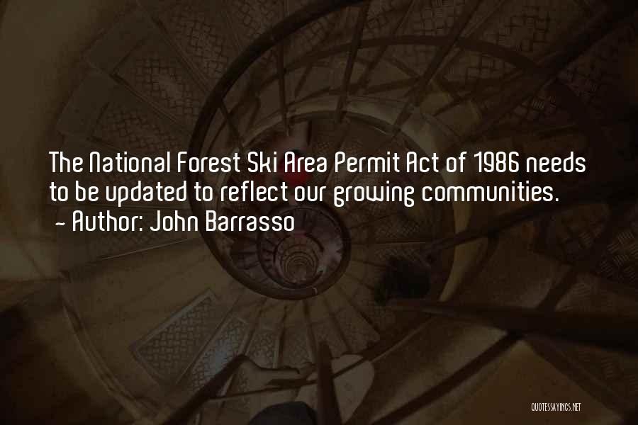 John Barrasso Quotes: The National Forest Ski Area Permit Act Of 1986 Needs To Be Updated To Reflect Our Growing Communities.