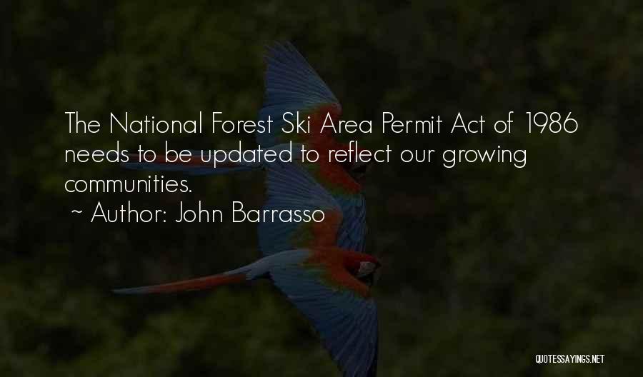 John Barrasso Quotes: The National Forest Ski Area Permit Act Of 1986 Needs To Be Updated To Reflect Our Growing Communities.