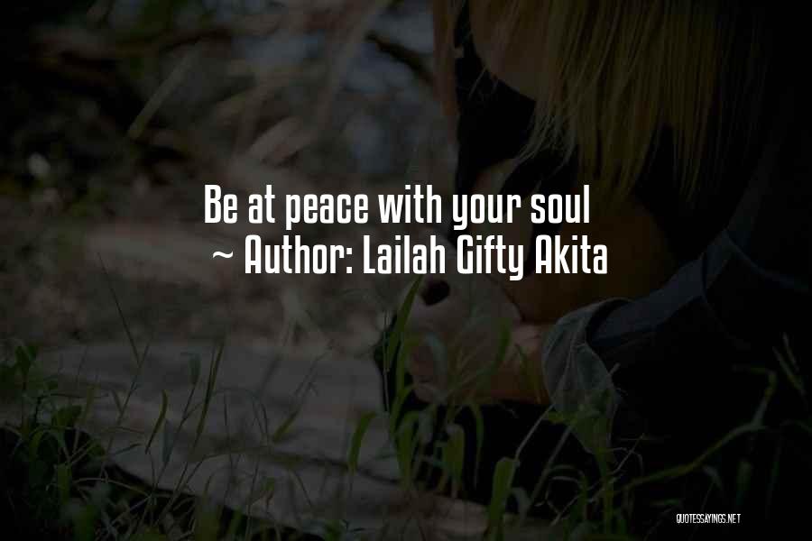 Lailah Gifty Akita Quotes: Be At Peace With Your Soul