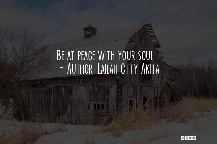 Lailah Gifty Akita Quotes: Be At Peace With Your Soul