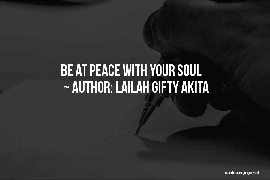 Lailah Gifty Akita Quotes: Be At Peace With Your Soul