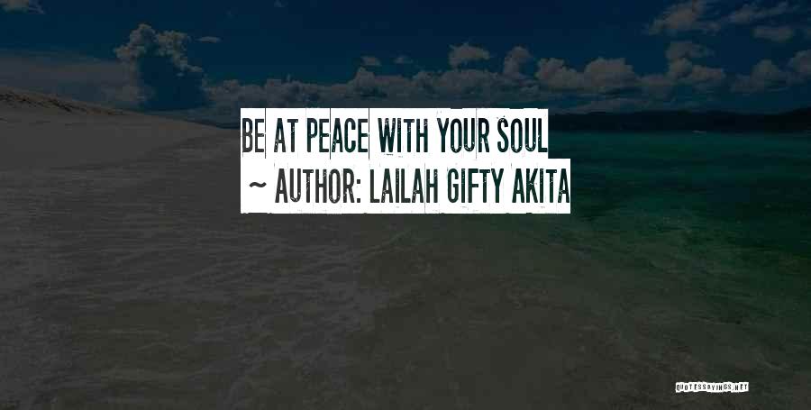 Lailah Gifty Akita Quotes: Be At Peace With Your Soul
