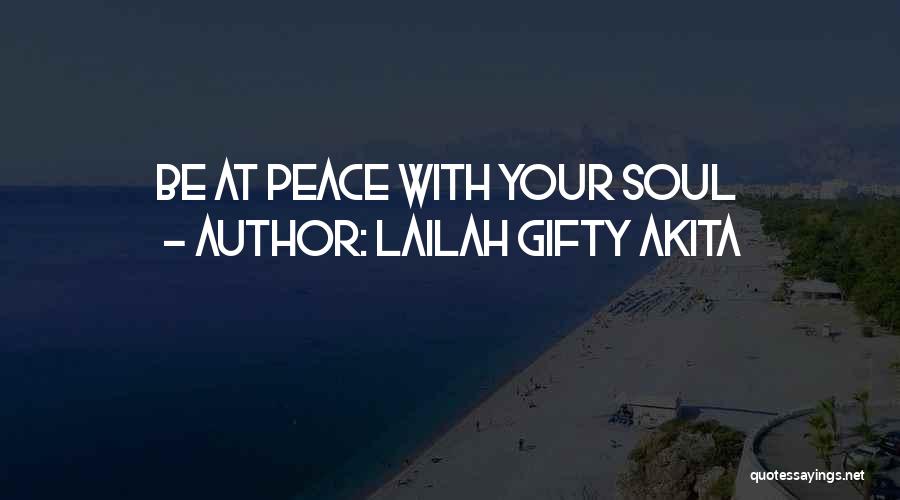 Lailah Gifty Akita Quotes: Be At Peace With Your Soul