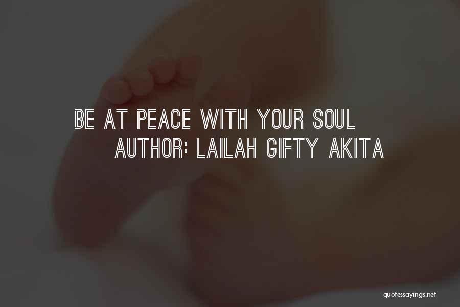 Lailah Gifty Akita Quotes: Be At Peace With Your Soul