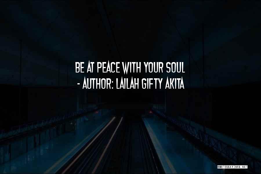 Lailah Gifty Akita Quotes: Be At Peace With Your Soul