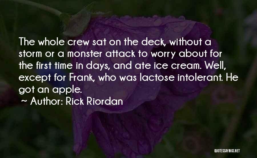 Rick Riordan Quotes: The Whole Crew Sat On The Deck, Without A Storm Or A Monster Attack To Worry About For The First