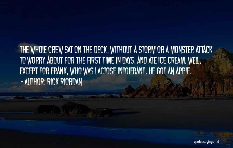 Rick Riordan Quotes: The Whole Crew Sat On The Deck, Without A Storm Or A Monster Attack To Worry About For The First