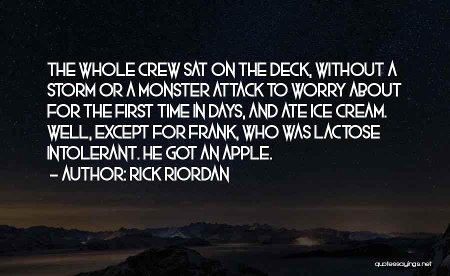 Rick Riordan Quotes: The Whole Crew Sat On The Deck, Without A Storm Or A Monster Attack To Worry About For The First