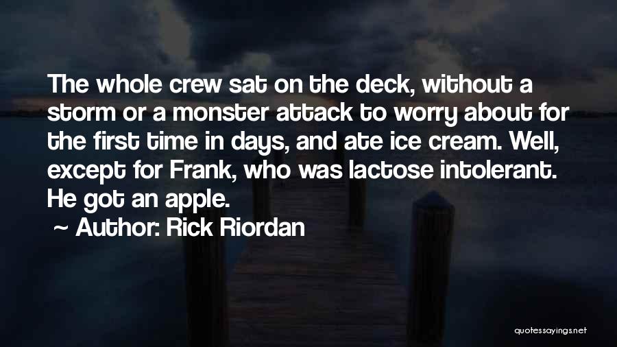 Rick Riordan Quotes: The Whole Crew Sat On The Deck, Without A Storm Or A Monster Attack To Worry About For The First