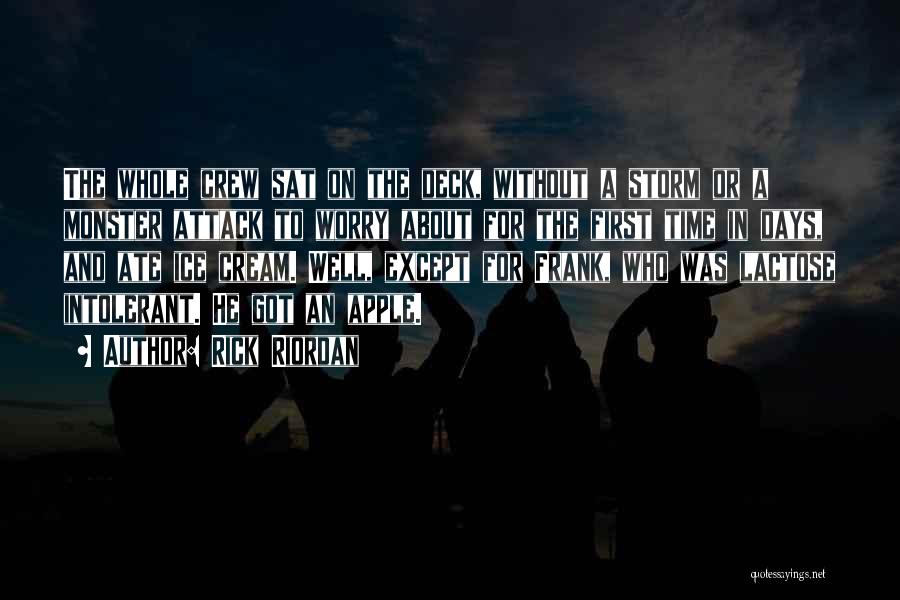 Rick Riordan Quotes: The Whole Crew Sat On The Deck, Without A Storm Or A Monster Attack To Worry About For The First