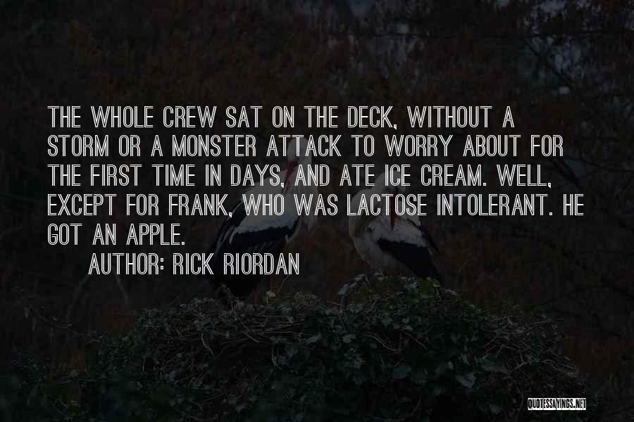 Rick Riordan Quotes: The Whole Crew Sat On The Deck, Without A Storm Or A Monster Attack To Worry About For The First