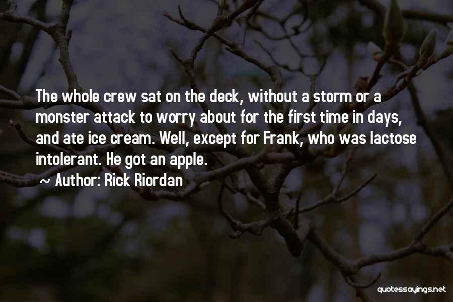 Rick Riordan Quotes: The Whole Crew Sat On The Deck, Without A Storm Or A Monster Attack To Worry About For The First