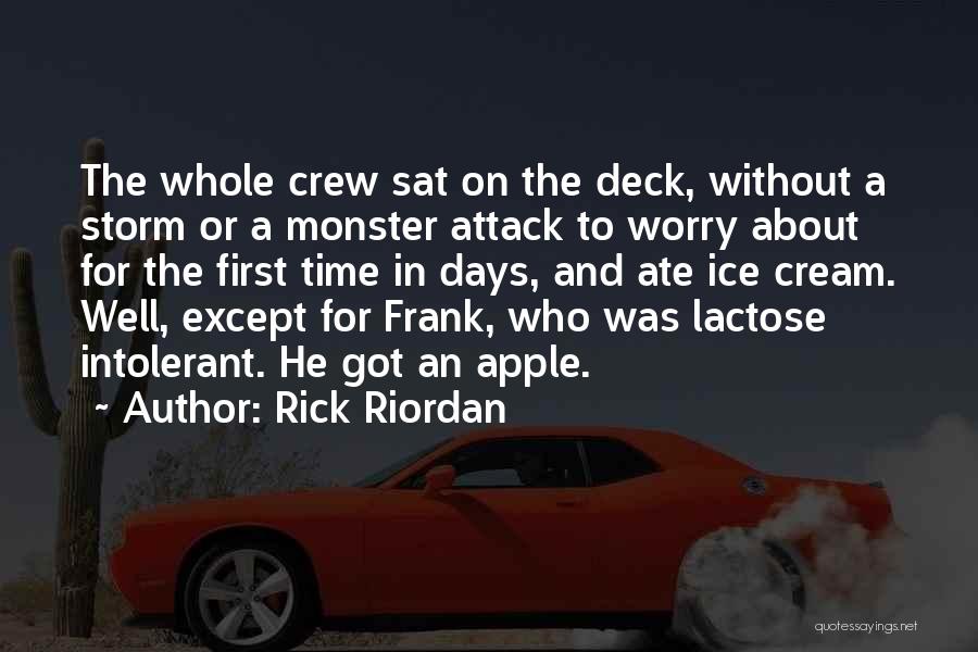 Rick Riordan Quotes: The Whole Crew Sat On The Deck, Without A Storm Or A Monster Attack To Worry About For The First