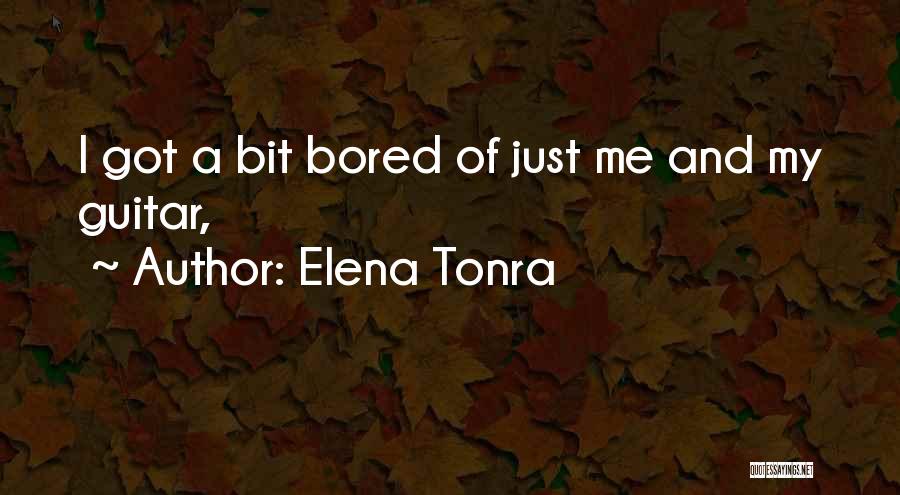 Elena Tonra Quotes: I Got A Bit Bored Of Just Me And My Guitar,