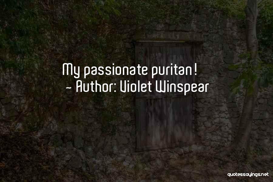 Violet Winspear Quotes: My Passionate Puritan!