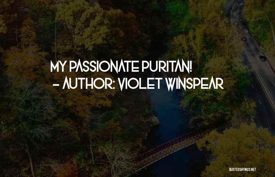 Violet Winspear Quotes: My Passionate Puritan!