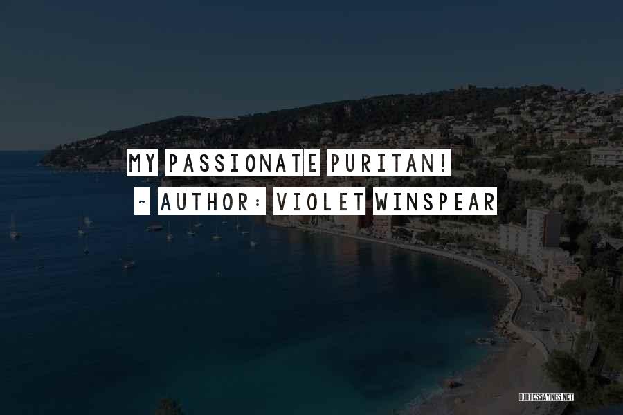 Violet Winspear Quotes: My Passionate Puritan!