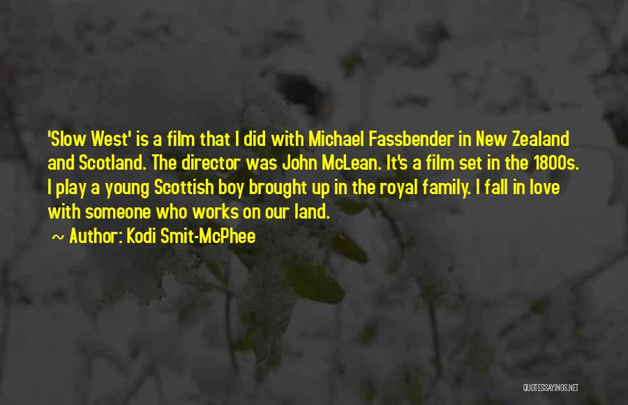 Kodi Smit-McPhee Quotes: 'slow West' Is A Film That I Did With Michael Fassbender In New Zealand And Scotland. The Director Was John