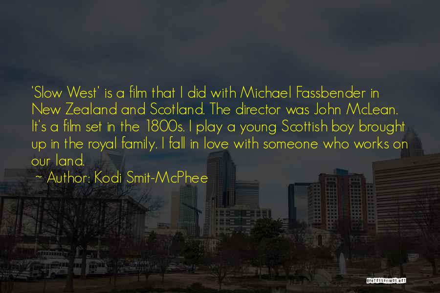 Kodi Smit-McPhee Quotes: 'slow West' Is A Film That I Did With Michael Fassbender In New Zealand And Scotland. The Director Was John