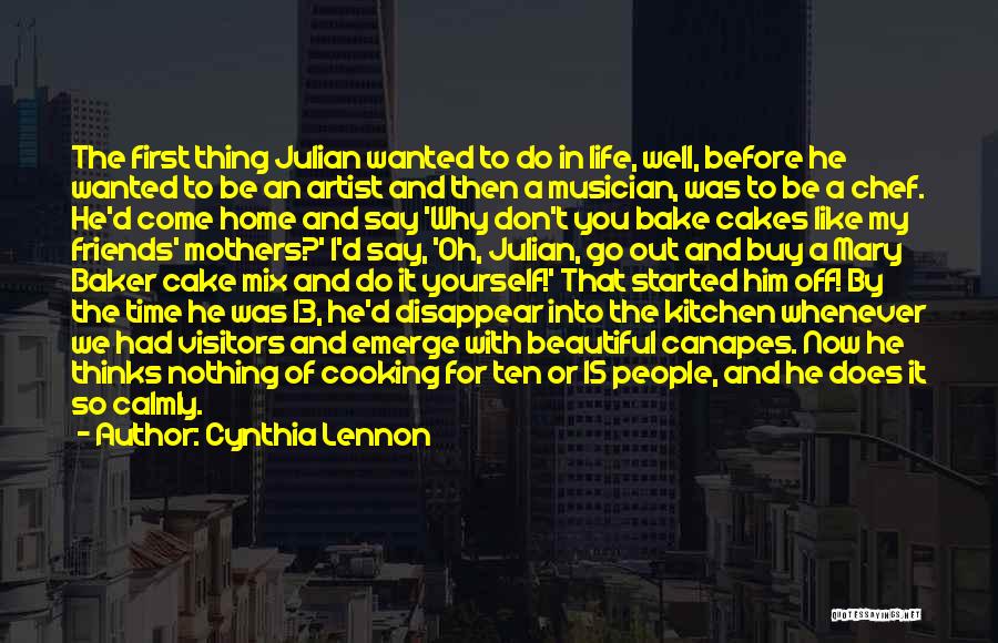 Cynthia Lennon Quotes: The First Thing Julian Wanted To Do In Life, Well, Before He Wanted To Be An Artist And Then A