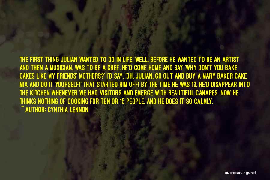 Cynthia Lennon Quotes: The First Thing Julian Wanted To Do In Life, Well, Before He Wanted To Be An Artist And Then A