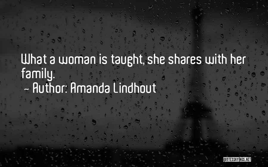 Amanda Lindhout Quotes: What A Woman Is Taught, She Shares With Her Family.