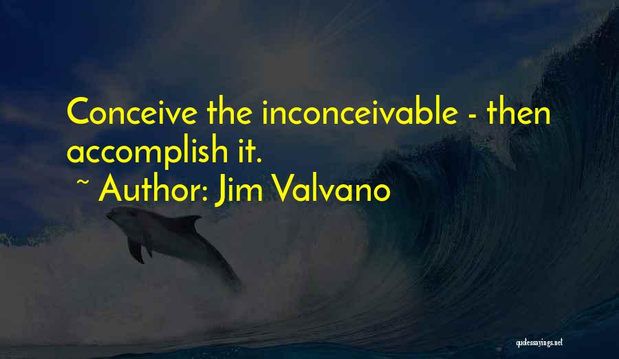 Jim Valvano Quotes: Conceive The Inconceivable - Then Accomplish It.