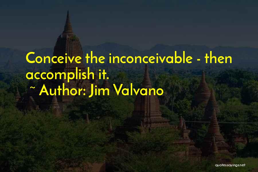 Jim Valvano Quotes: Conceive The Inconceivable - Then Accomplish It.