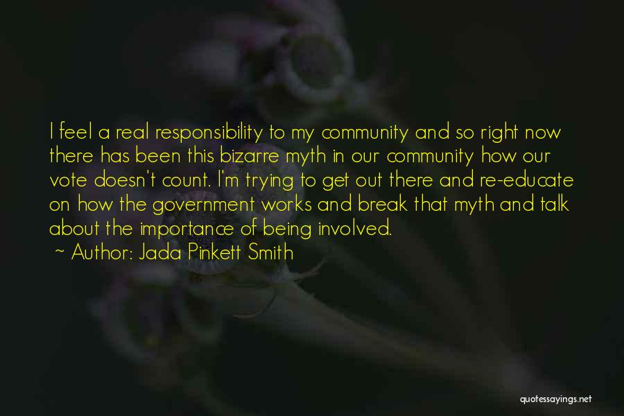 Jada Pinkett Smith Quotes: I Feel A Real Responsibility To My Community And So Right Now There Has Been This Bizarre Myth In Our