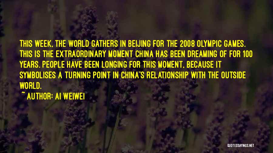 Ai Weiwei Quotes: This Week, The World Gathers In Beijing For The 2008 Olympic Games. This Is The Extraordinary Moment China Has Been
