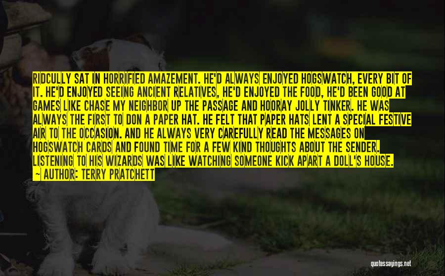 Terry Pratchett Quotes: Ridcully Sat In Horrified Amazement. He'd Always Enjoyed Hogswatch, Every Bit Of It. He'd Enjoyed Seeing Ancient Relatives, He'd Enjoyed