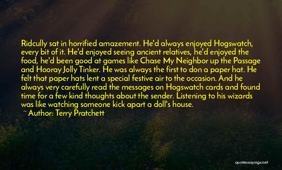 Terry Pratchett Quotes: Ridcully Sat In Horrified Amazement. He'd Always Enjoyed Hogswatch, Every Bit Of It. He'd Enjoyed Seeing Ancient Relatives, He'd Enjoyed