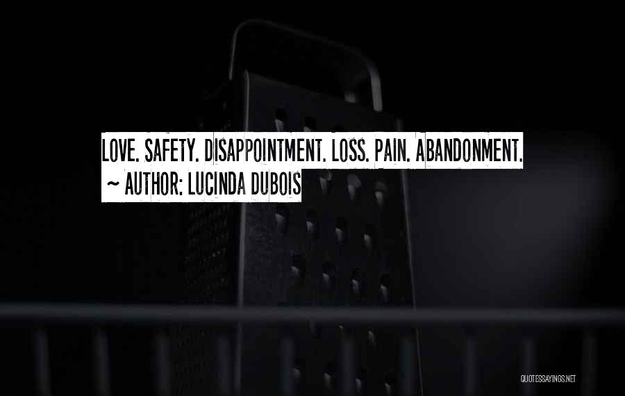 Lucinda DuBois Quotes: Love. Safety. Disappointment. Loss. Pain. Abandonment.