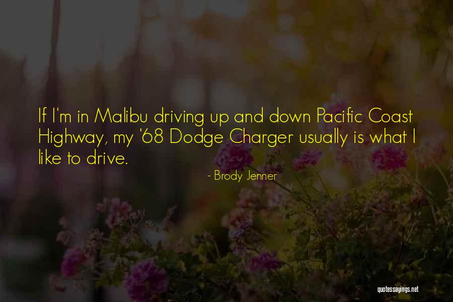 68 Quotes By Brody Jenner 68 Quotes By Brody Jenner