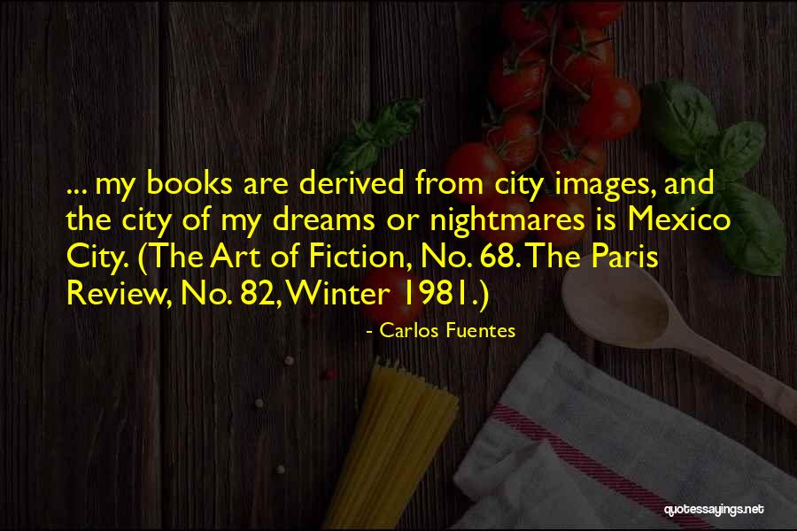 68 Quotes By Carlos Fuentes 68 Quotes By Carlos Fuentes