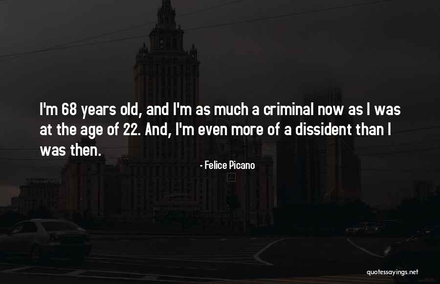 68 Quotes By Felice Picano 68 Quotes By Felice Picano