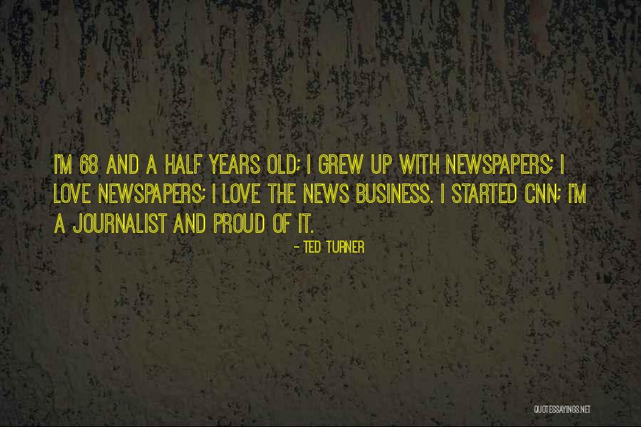 68 Quotes By Ted Turner 68 Quotes By Ted Turner