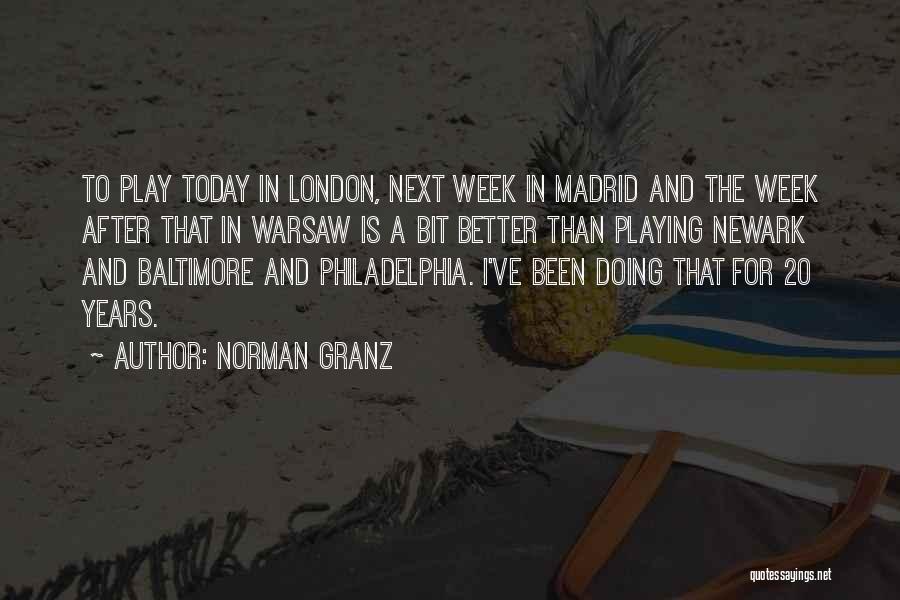 Norman Granz Quotes: To Play Today In London, Next Week In Madrid And The Week After That In Warsaw Is A Bit Better