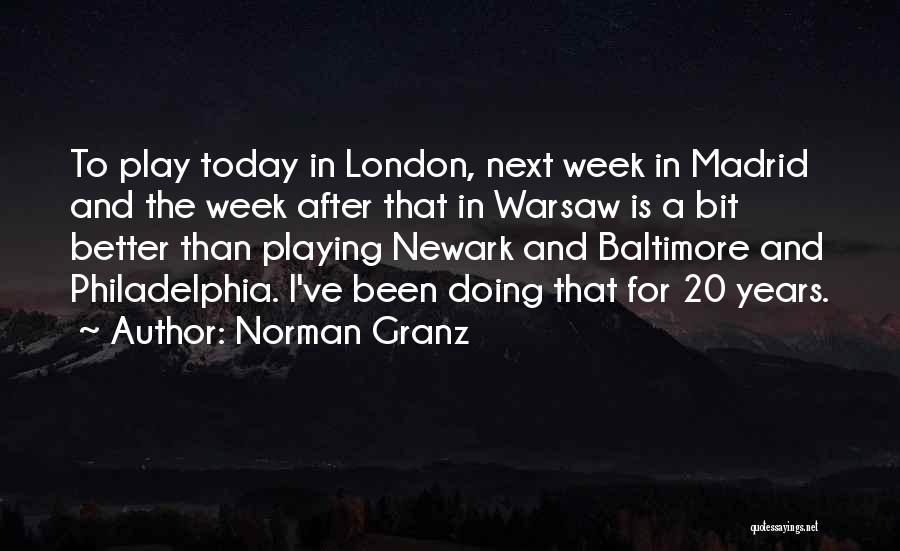 Norman Granz Quotes: To Play Today In London, Next Week In Madrid And The Week After That In Warsaw Is A Bit Better