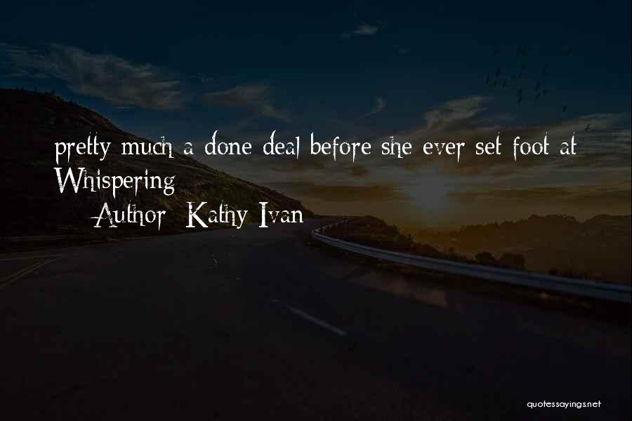 Kathy Ivan Quotes: Pretty Much A Done Deal Before She Ever Set Foot At Whispering