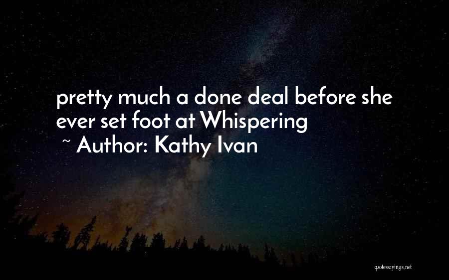 Kathy Ivan Quotes: Pretty Much A Done Deal Before She Ever Set Foot At Whispering