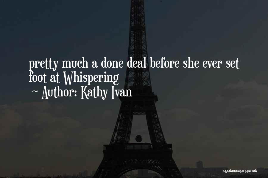 Kathy Ivan Quotes: Pretty Much A Done Deal Before She Ever Set Foot At Whispering