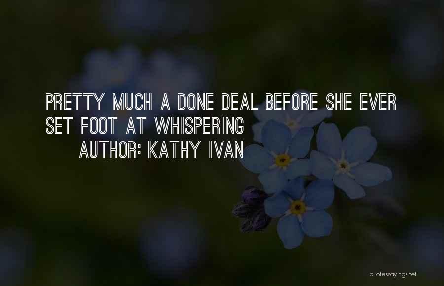 Kathy Ivan Quotes: Pretty Much A Done Deal Before She Ever Set Foot At Whispering