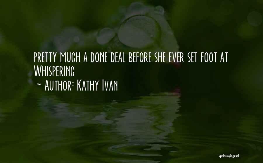 Kathy Ivan Quotes: Pretty Much A Done Deal Before She Ever Set Foot At Whispering