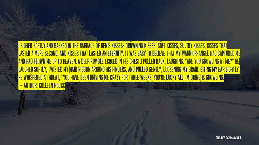 Colleen Houck Quotes: I Sighed Softly And Basked In The Barrage Of Ren's Kisses- Drowning Kisses, Soft Kisses, Sultry Kisses, Kisses That Lasted